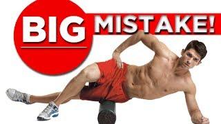 Foam Roller Mistake Watch BEFORE You Foam Roll