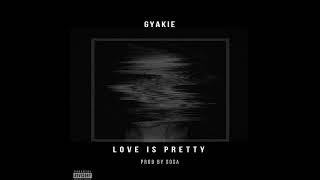 Love Is Pretty by Gyakie Official Audio Slide Prod  By SOSA