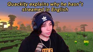 Why hasn’t Quackity streamed in English? English SUB