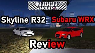 Subaru WRX & Skyline R32 Review in Vehicle SImulator