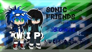 Sonic and his friends +Shadow React to Sonic as Muichiro tokito WIP .. EspañolEnglish