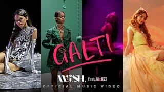 W.i.S.H. ft.  @MxRZI.OFFICIAL  - Galti Official Music Video