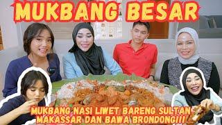 MUKBANG BESAR NASI LIWET BARENG IBU SULTAN MAKASSAR