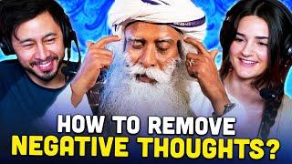 How to Remove Negative Thoughts REACTION  Sadhguru