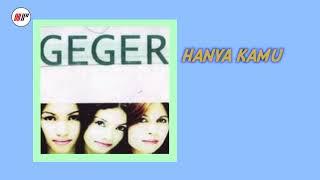 Geger - Hanya Kamu Official Audio