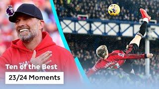 10 UNFORGETTABLE Premier League Moments From 202324