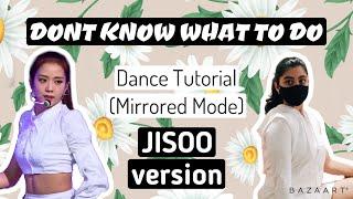 BLACKPINK Don’t Know What To Do- Dance Tutorial JISOO version