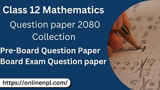 Mathematics  Class 12 Pre-Board Question Paper 2079  Kathmandu Model Secondary School  KMC