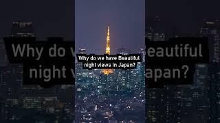 Why do we have Beautiful night views In Japan? #Shorts