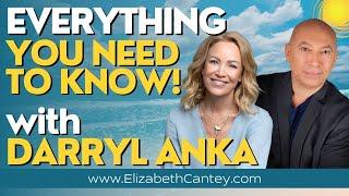 Everything You Need to Know with Darryl Anka