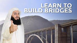 Learn To Build Bridges  Mufti Menk
