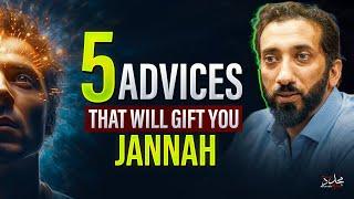 FOLLOW THESE 5 ADVICES FROM ALLAH AND YOU WILL END UP IN JANNAH  Nouman Ali Khan