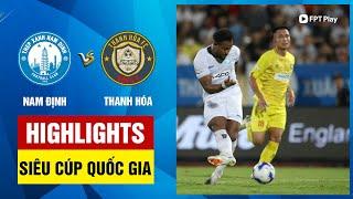 Highlights Nam Định - Thanh Hóa  Hiệp 2 bùng nổ ấn tượng siêu nhân Rafaelson lại lên tiếng