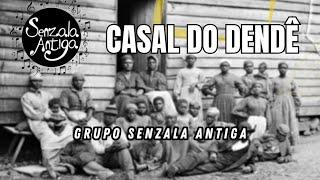 SENZALA ANTIGA CANTA CASAL DO DENDÊ - Sim é Samba