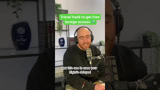 Travel hack to get free lounge access ️