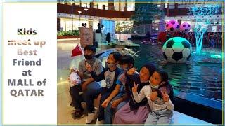 Mall of Qatar  Anak-Anak ketemu best friend-nya