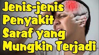 Jenis Penyakit Saraf yang Mungkin Terjadi