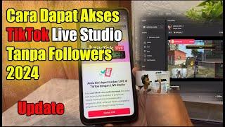 Cara Dapat Akses Tiktok Live Studio tanpa 1000 Followers Update 2024