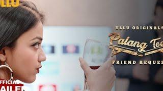 Friend Request  Palang Tod  Ullu New Webseries  Trailer  Releasing On 2nd July