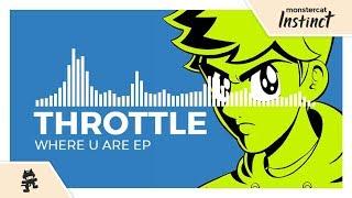 Throttle - Where U Are Monstercat EP Mix