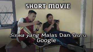 Short Movie  Siswa Malas & Guru Google