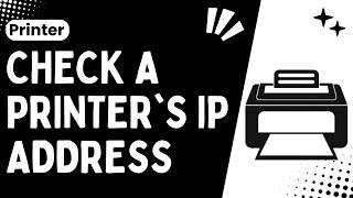 Finding Your Printers IP Address A Quick & Best Guide - 2024 