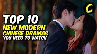 TOP 10 NEW MODERN CHINESE DRAMAS YOU NEED TO WATCH