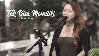 Dygta Tak Bisa Memiliki  COVER  Silvia Nicky