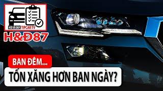 H&Đ87 Tại sao ban đêm khiến xe ô tô tốn nhiên liệu hơn ban ngày?  TIPCAR TV