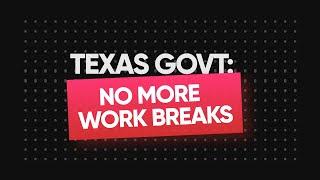 Texas bill strikes down labor laws granting workers breaks