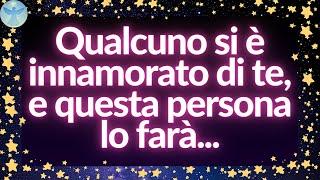 Attenzione Qualcuno si è innamorato di te e questa persona lo farà...  Messaggio degli Angeli