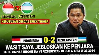  KEPUTUSAN GILA ERICK ‼️ Hasil Timnas Indonesia U-23 vs Uzbekistan Babak SEMIFINAL Piala Asia U-23