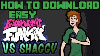 HOW TO DOWNLOAD SHAGGY MOD FNF