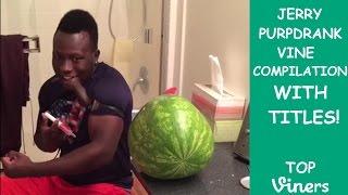 Ultimate Jerry Purpdrank Vine Compilation w Titles - All Jerry Purpdrank Vines - Top Viners