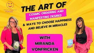 Miranda VonFricken - The Art of Cosmic Ordering and Manifesting Desires