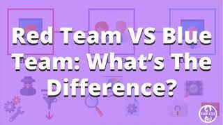 Red Team VS Blue Team What’s The Difference?  PurpleSec