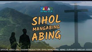 SIHOL MANGABING- ABING  Suryanto Siregar  Video Lyric Official  Pejuang Garis Dua  Doa dan Lagu