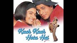 kuch kuch hota hai _______