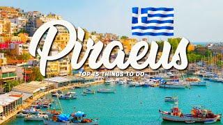 15 BEST Things To Do In Piraeus  Greece