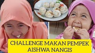 CHALLENGE MAKAN PEMPEK AISHWA NANGIS VLOG