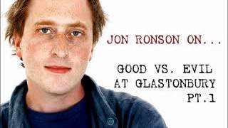 Jon Ronson On... Good vs. Evil at Glastonbury Pt. 1