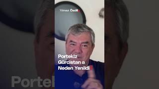 Portekiz Gürcistana Neden Yenildi? - Yılmaz Özdil