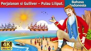 Perjalanan si Gulliver -Pulau Liliput  Gullivers Travels in Indonesian  Dongeng Bahasa Indonesia