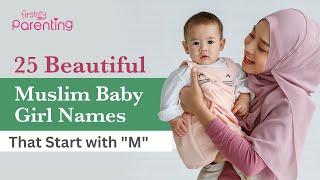 25 Elegant MuslimIslamic Baby Girl Names that Start with M