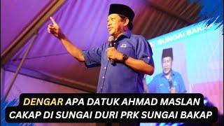 DENGAR APA DATUK AHMAD MASLAN CAKAP DI SUNGAI DURI PRK SUNGAI BAKAP