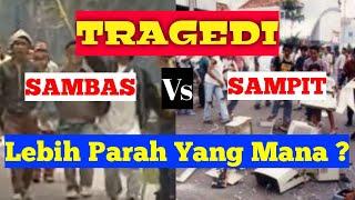 WAJIB TAHU Tragedi SAMBAS Vs Tragedi SAMPIT yang mengenaskan  Sejarah Tragedi SAMBAS dan SAMPIT