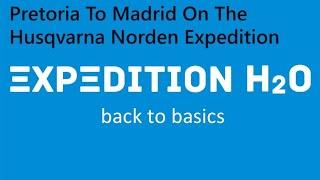 Pretoria To Madrid On Husqvarna Expedition. Expedition H20.