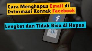 Cara Menghapus Email Facebook yang Tidak Bisa Dihapus  Lengket Terbaru 2024