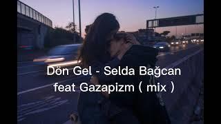 Dön Gel - Selda Bağcan feat Gazapizm  mix 