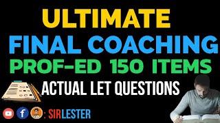 ULTIMATE FINAL COACHING - PROFED 150 ITEMS - ACTUAL LET QUESTIONS - SEPTEMBER 29 2024 LET